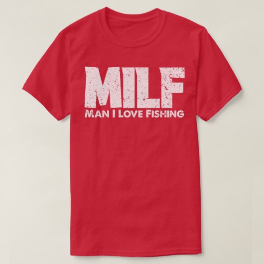 MILF Man Ik hou van Gevist Visser Grappig Vist T-shirt (Design voorkant)