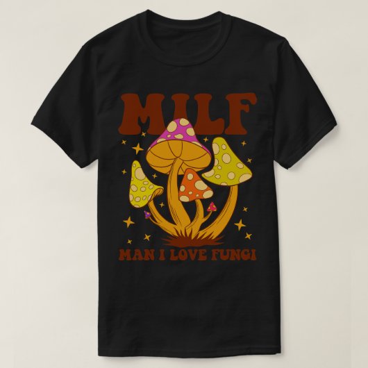 Milf Man Ik hou van schimmels T-shirt (Design voorkant)