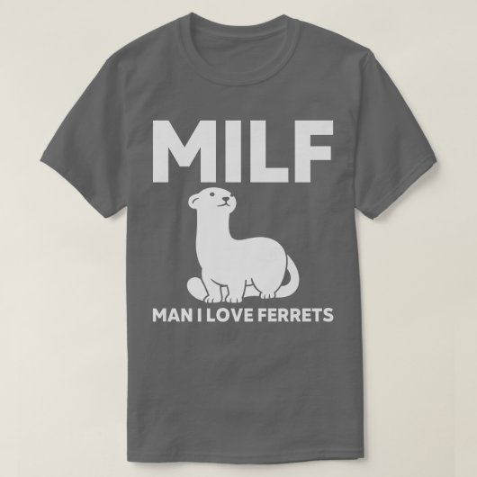 MILF-Man uit liefde voor fretten Funny Ferret T-shirt (Design voorkant)