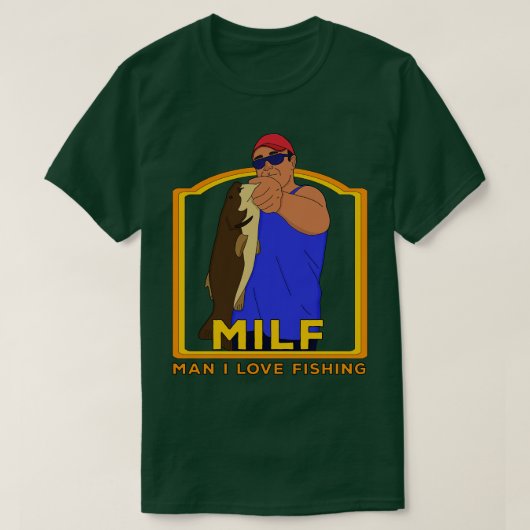 MILF Man waar ik van hou Vist T-shirt (Design voorkant)