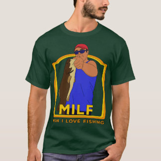 MILF Man waar ik van hou Vist T-shirt