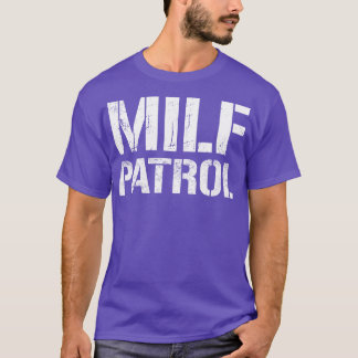 MILF Patrol witte tekst T-shirt