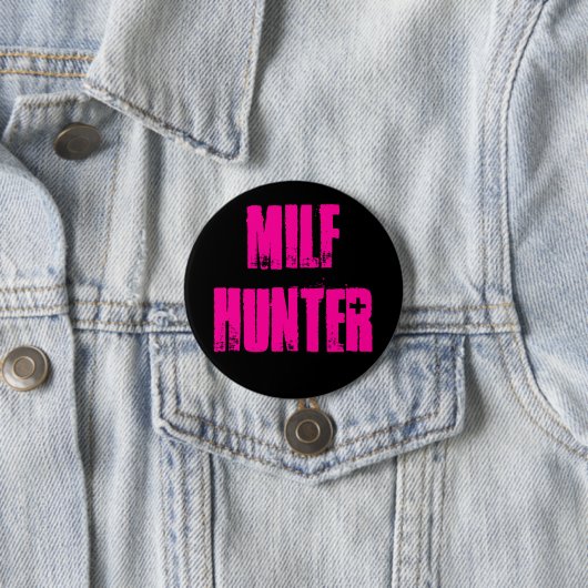 MILFHUNTER RONDE BUTTON 7,6 CM (In situ)