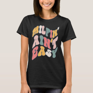 Milfin Aint Easy T-shirt
