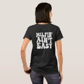Milfin Is Geen Gemakkelijke Grappige Moeder Shirt (Achterkant volledig)