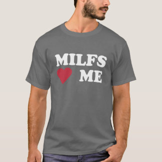 MILFS "HEART" ME T-SHIRT