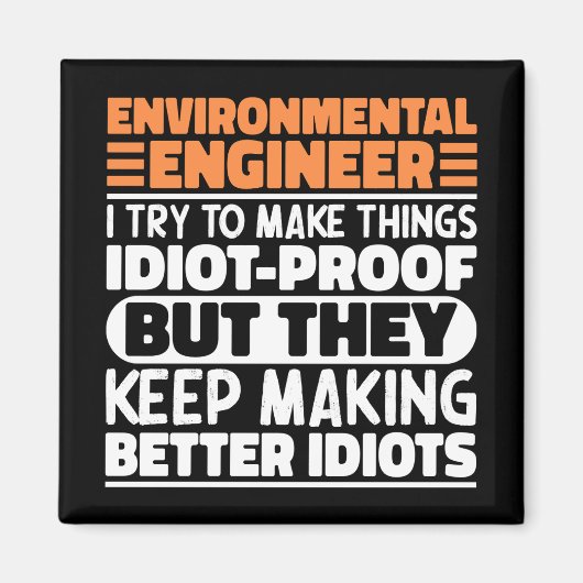 Milieu-ingenieur Ik probeer dingen grappig te make Magneet (Voorkant)