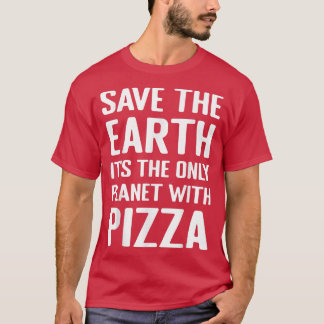 Milieuactivist Pizza Lover T-shirt Funny Quote