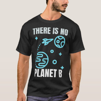 Milieubescherming Er is geen planeet B T-shirt