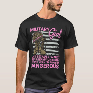 Militair meisje niet minder gevaarlijk trotse vrou t-shirt