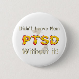Militair verliet Nam niet zonder! PTSD-Button Ronde Button 5,7 Cm