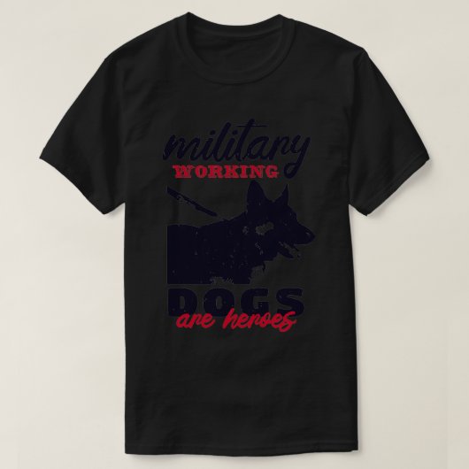 Militaire werker herdershonden zijn helden t-shirt (Design voorkant)