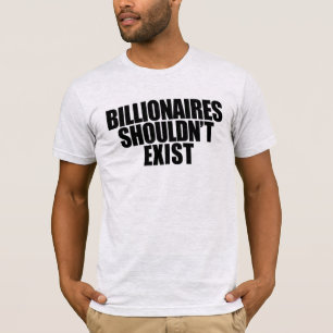 Miljardairs Moeten Niet Bestaan T-Shirt