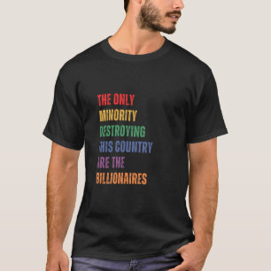 Miljardairs verwoesten het land Politiek  T-shirt