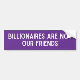Miljardairs Zijn Geen Vrienden Van Ons Bumpersticker
