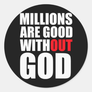 Miljoenen zijn goed zonder God Ronde Sticker