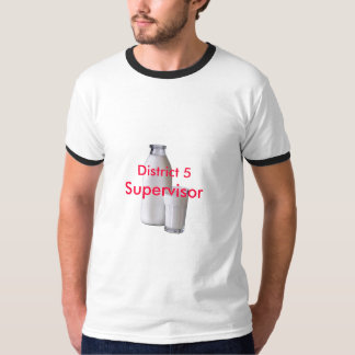 milk_325, District 5, Supervisor T-shirt