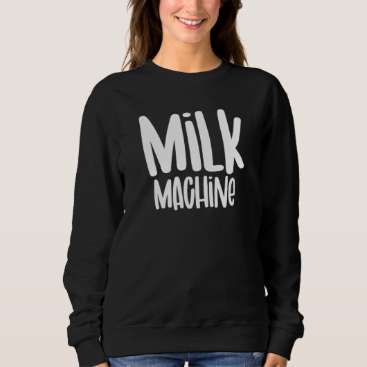 Milk Machine Breastfeeding Awareness Women Nursing Trui (Voorkant)
