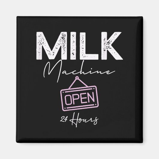 Milk Machine Open 24 Hours Funny Breastfeeding New Magneet (Voorkant)
