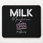 Milk Machine Open 24 Hours Funny Breastfeeding New Muismat (Voorkant)