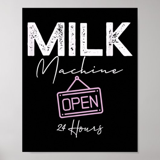 Milk Machine Open 24 Hours Funny Breastfeeding New Poster (Voorkant)