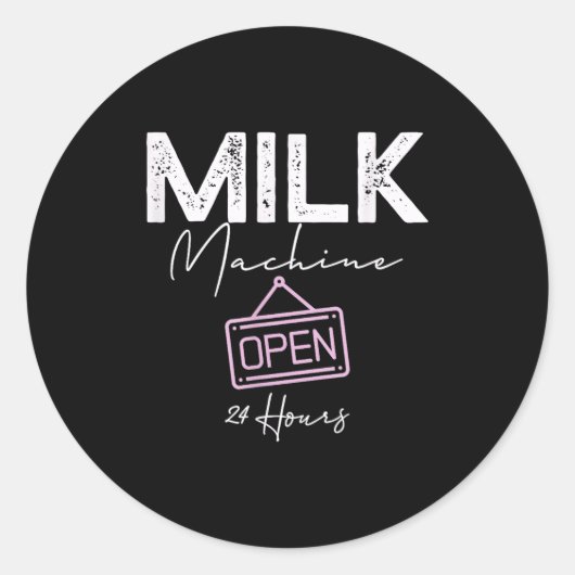 Milk Machine Open 24 Hours Funny Breastfeeding New Ronde Sticker (Voorkant)