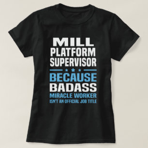 Mill Platform Supervisor T-shirt