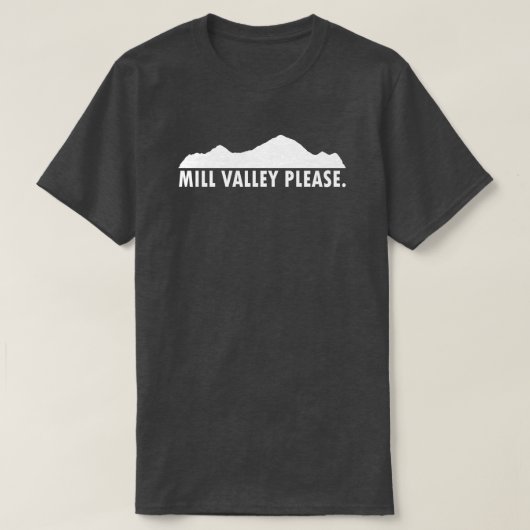 Mill Valley California alsjeblieft T-shirt (Design voorkant)