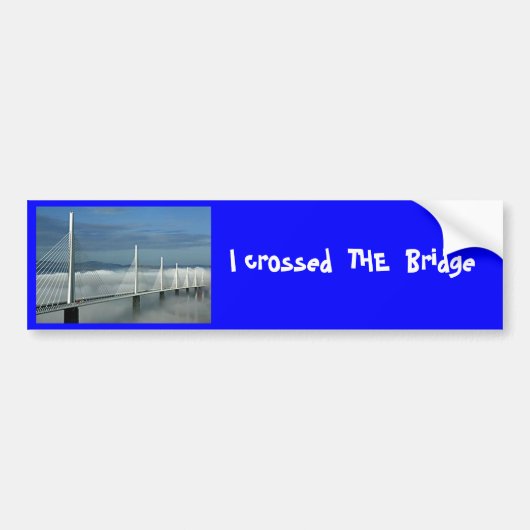 Millau-Bridge, ik ben de brug overgestoken Bumpersticker (Voorkant)