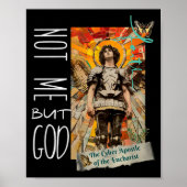 Millennial Saint The Eucharist Not Me God Premium  Poster (Voorkant)