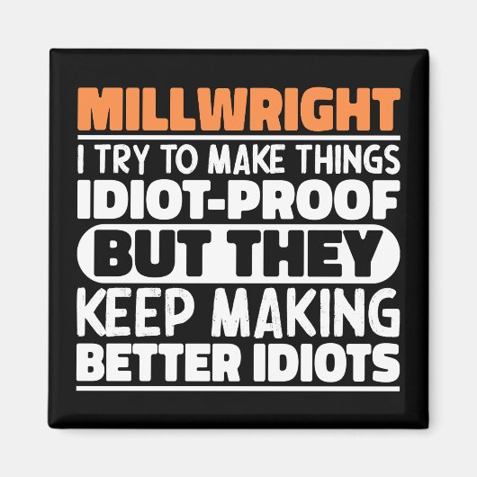 Millwright Ik probeer dingen grappig te maken Magneet (Voorkant)