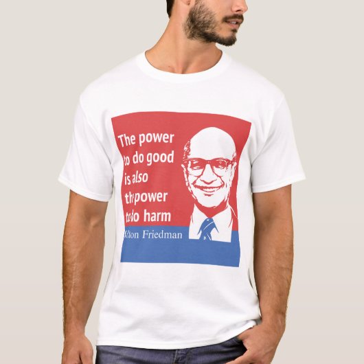 Milton Friedman Citaat: De kracht om goed te doen T-shirt (Voorkant)