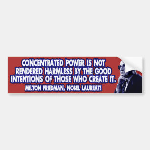Milton Friedman Citaat: Geconcentreerd vermogen Bumpersticker