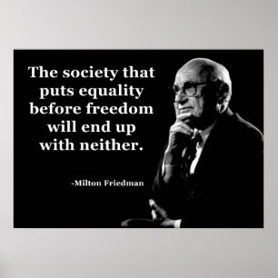 Milton Friedman Equality Quote Poster