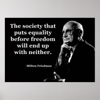 Milton Friedman Equality Quote Poster