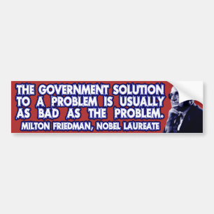 Milton Friedman Quote over overheidsoplossingen Bumpersticker