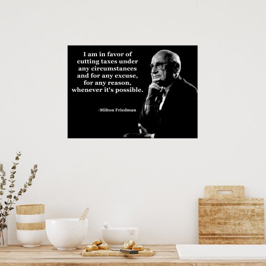 Milton Friedman Tax Cuts Quote Poster (Keuken)