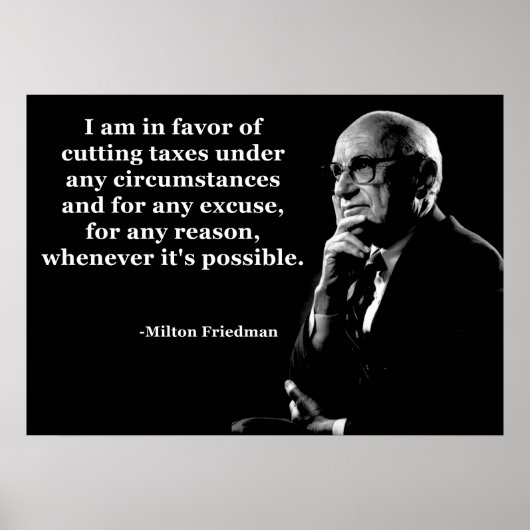 Milton Friedman Tax Cuts Quote Poster (Voorkant)