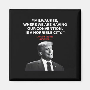 Milwaukee Horrible City President Trump Sarcastisc Magneet