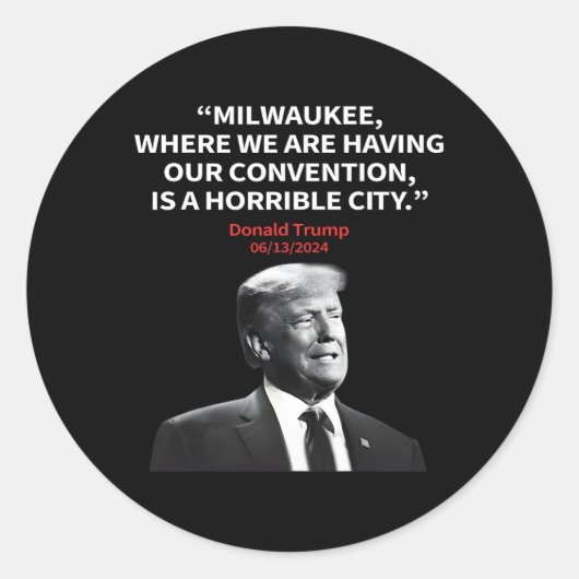 Milwaukee Horrible City President Trump Sarcastisc Ronde Sticker (Voorkant)