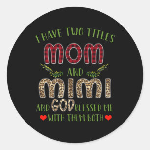 Mimi Gift   Ik heb twee titels: mama en Mimi Ronde Sticker