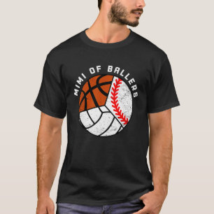 Mimi van Ballers Baseball Volleyball Basketball Mi T-shirt