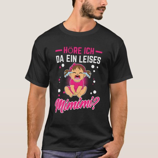 Mimimi Hier Ich Da Ein Quietes Mimimi T-shirt (Voorkant)