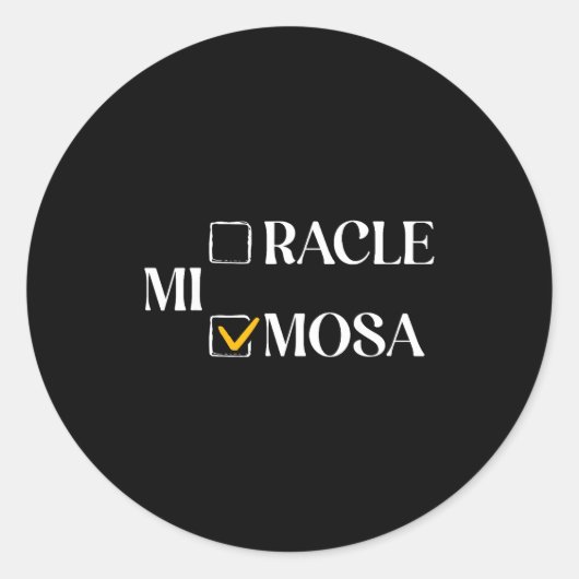 Mimosa Over Miracle Funny Mimosa Brunch Women Drin Ronde Sticker (Voorkant)