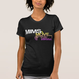 MIMS_Move_If_You_wil T-shirt