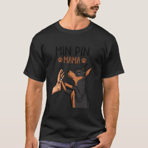 Min Pin Ma Cute Miniature Pinscher Dog Mama Girls T-shirt