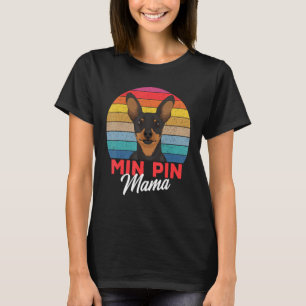 Min Pin Mama Cute Miniature Pinscher Dog Mam Girls T-shirt