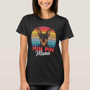 Min Pin Mama Cute Miniature Pinscher Dog Mam Girls T-shirt