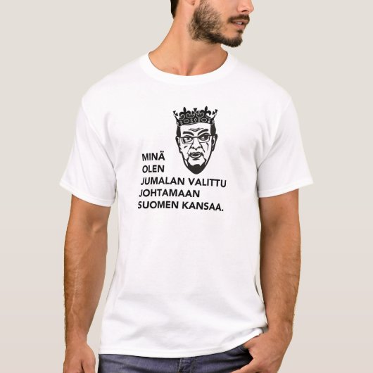 Minä olen Jumalan valittu johtamaan tätä kansaa. T-shirt (Voorkant)
