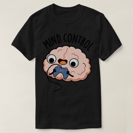 Mind Control Funny Brain Pun 1 T-shirt (Design voorkant)